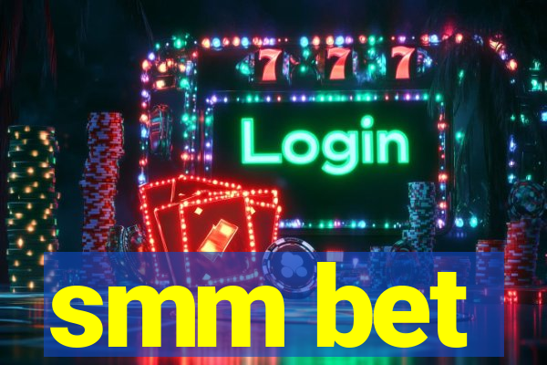 smm bet
